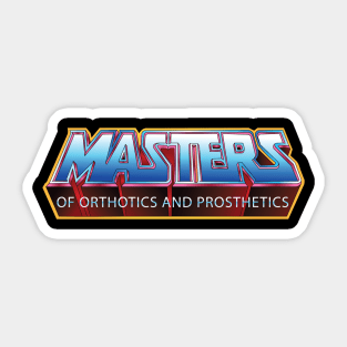 Masters of Orthotics and Prosthetics Sticker